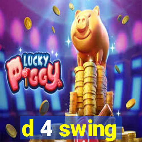 d 4 swing